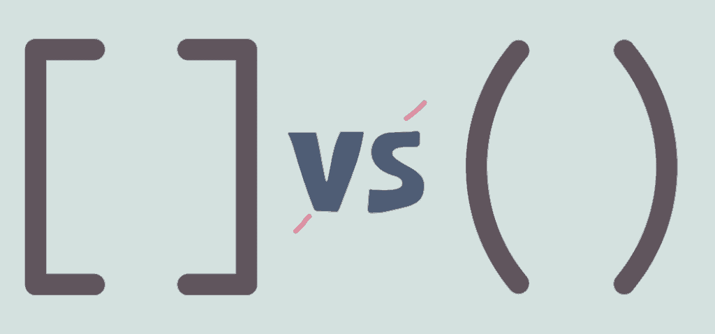 parentheses vs. brackets